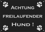 "Achtung freilaufender Hund" Alu Hinweisschild